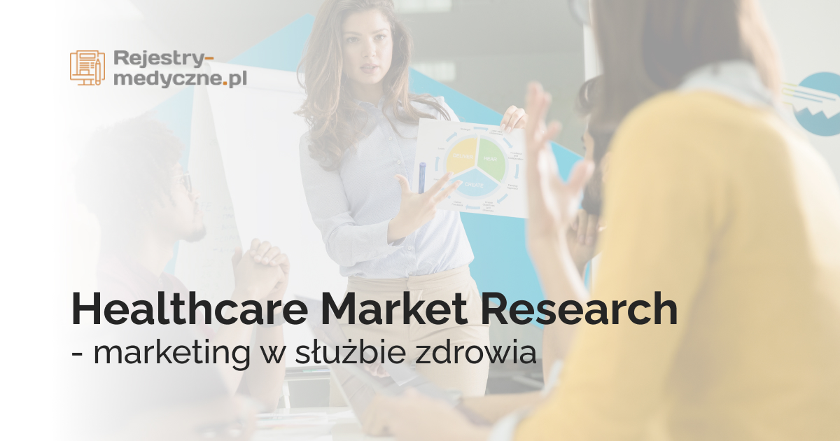Healthcare Market Research - marketing w służbie zdrowia