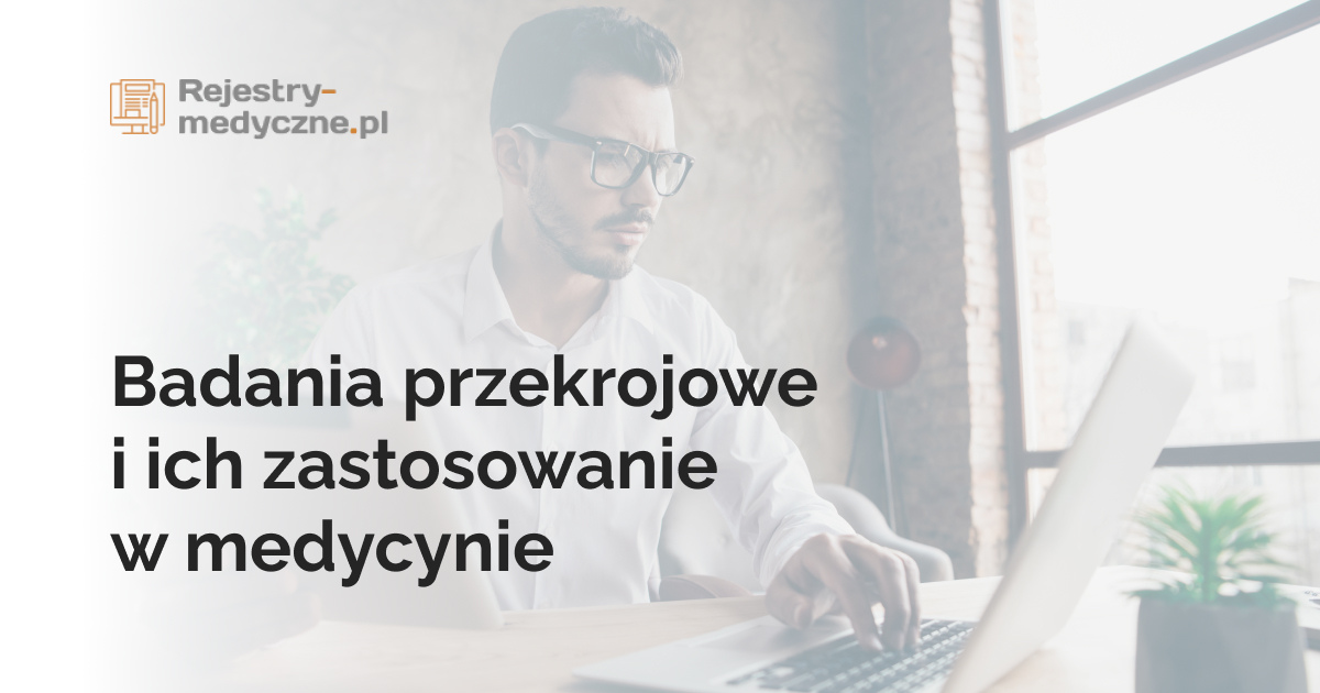 Badania przekrojowe i ich zastosowanie w medycynie