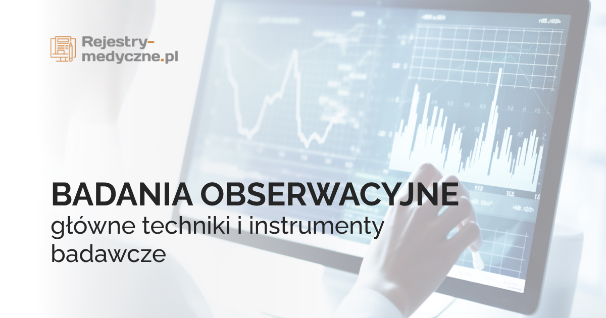 BADANIA OBSERWACYJNE – główne techniki i instrumenty badawcze
