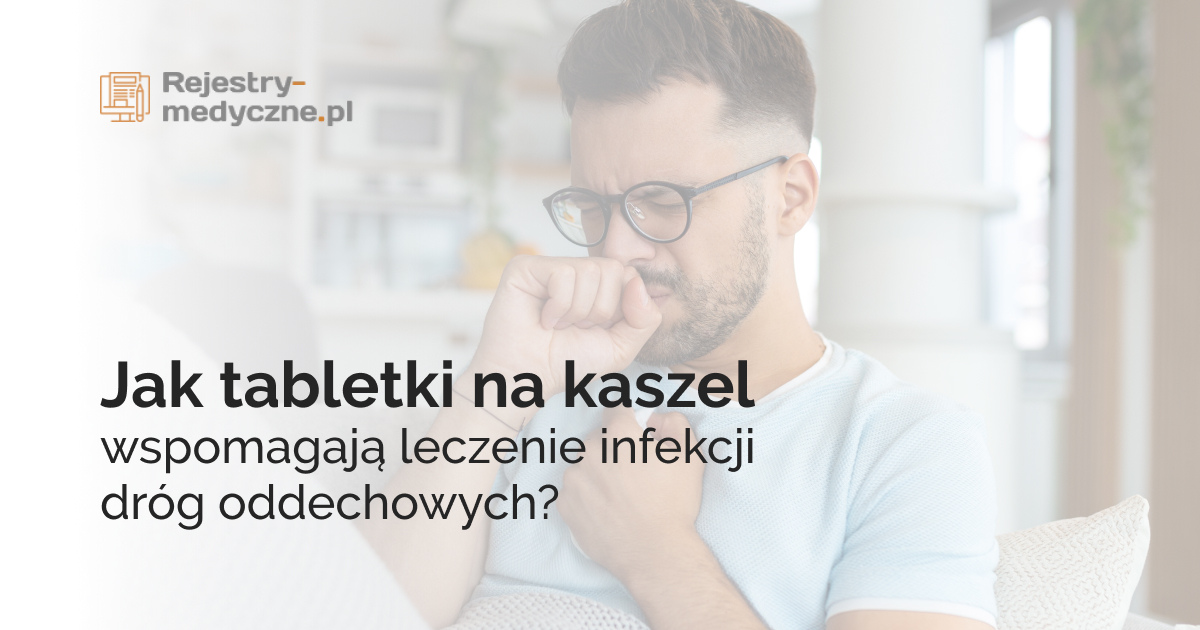 Jak tabletki na kaszel wspomagają leczenie infekcji dróg oddechowych?