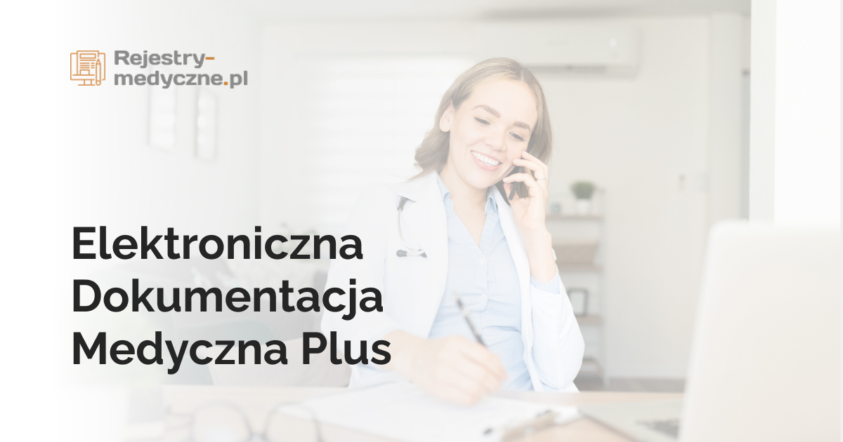 Elektroniczna Dokumentacja Medyczna Plus