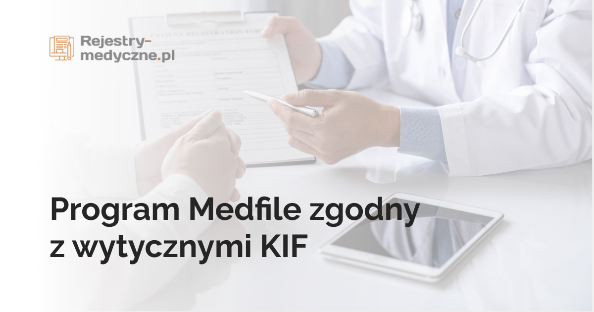 Program Medfile zgodny z wytycznymi KIF