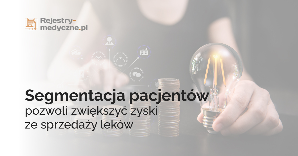 Segmentacja pacjentów pozwoli zwiększyć zyski ze sprzedaży leków