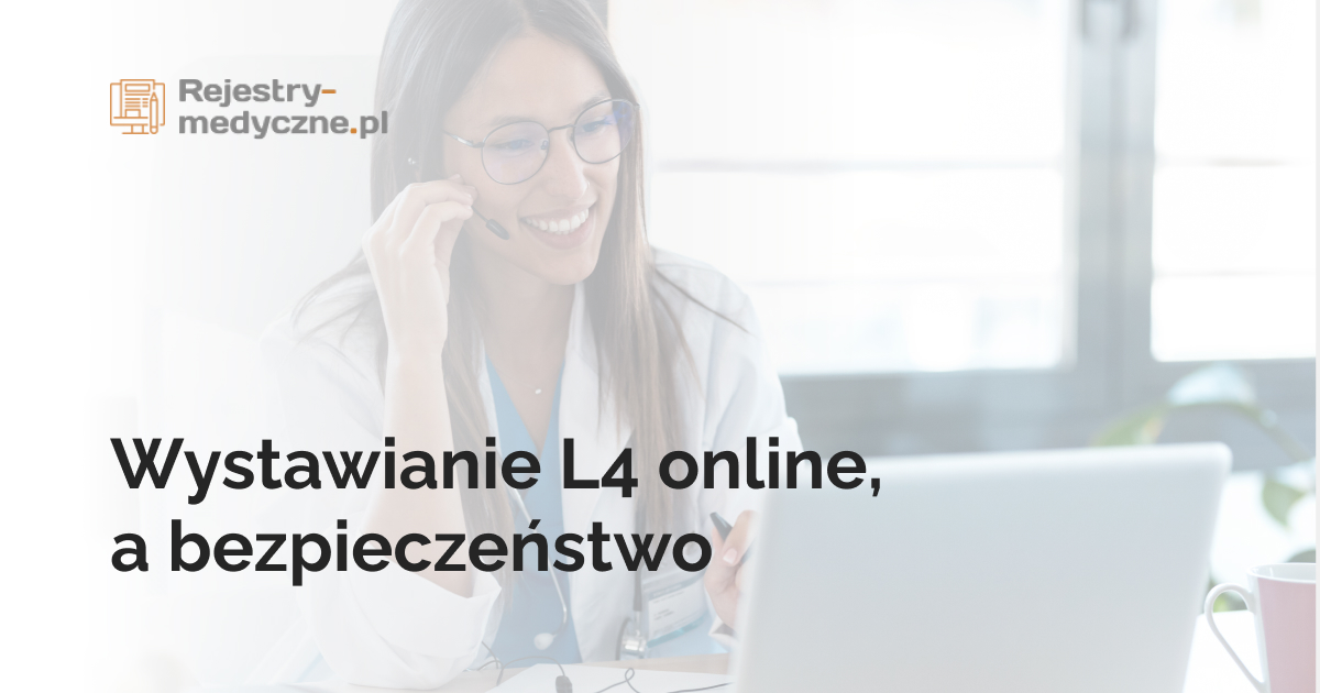 Wystawianie L4 online, a bezpieczeństwo