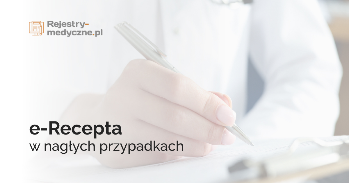 e-Recepta w nagłych przypadkach