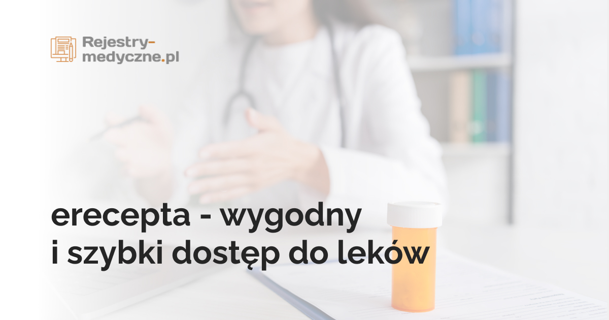 erecepta - wygodny i szybki dostęp do leków